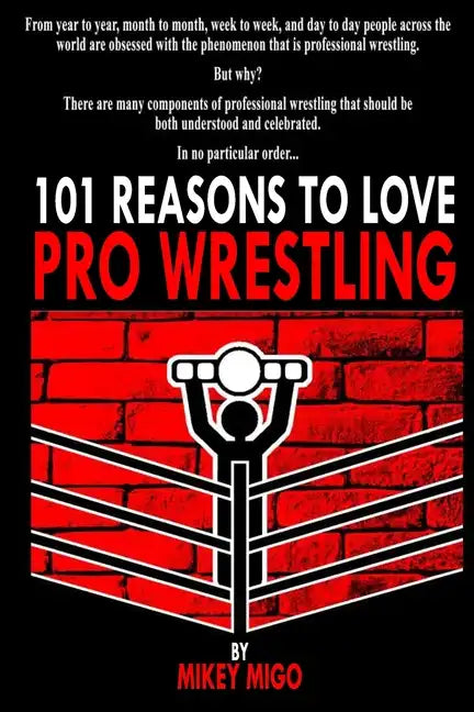 101 Reasons to Love Pro Wrestling - Paperback