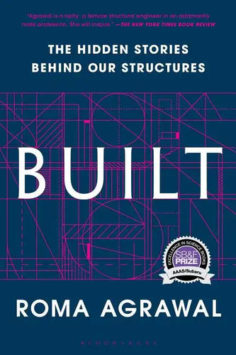 Built: The Hidden Stories Behind Our Structures - Paperback