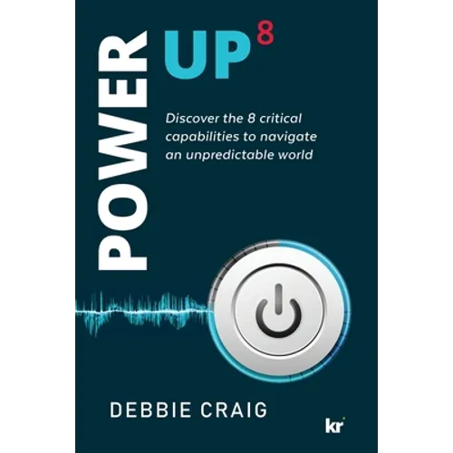 POWER-UP8 Discover the 8 critical capabilities to navigate an unpredictable world - Paperback
