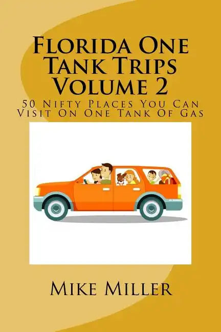 Florida One Tank Trips Volume 2 - Paperback