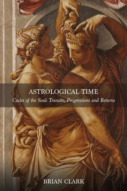 Astrological Time: Transits, Progressions and Returns - Paperback