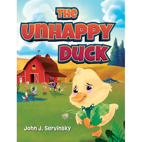 The Unhappy Duck - Hardcover