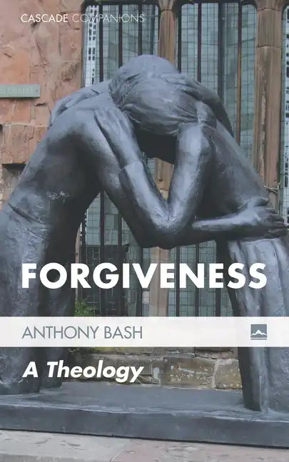 Forgiveness: A Theology - Hardcover