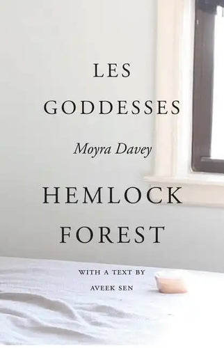 Moyra Davey: Les Goddesses/Hemlock Forest - Paperback