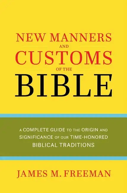 New Manners & Customs of the Bible - Paperback