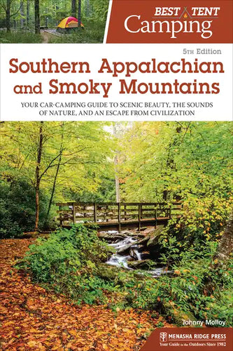 Best Tent Camping: Southern Appalachian and Smoky Mountains: Your Car-Camping Guide to Scenic Beauty, the Sounds of Nature, and an Escape from Civiliz - Paperback