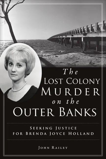 The Lost Colony Murder on the Outer Banks: Seeking Justice for Brenda Joyce Holland - Paperback