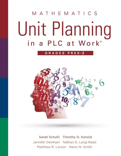 Mathematics Unit Planning in a Plc at Work(r), Grades Prek-2: (A Plc at Work Guide to Planning Mathematics Units for Prek-2 Classrooms) - Paperback