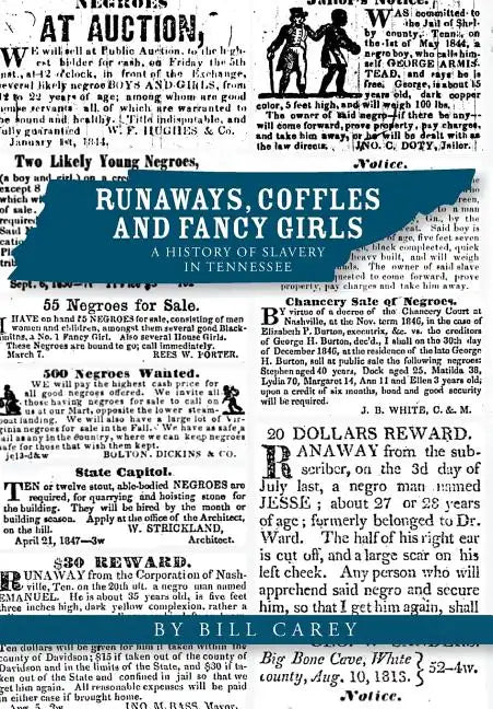 Runaways, Coffles and Fancy Girls: A History of Slavery in Tennessee - Hardcover