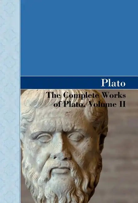 The Complete Works of Plato, Volume II - Hardcover