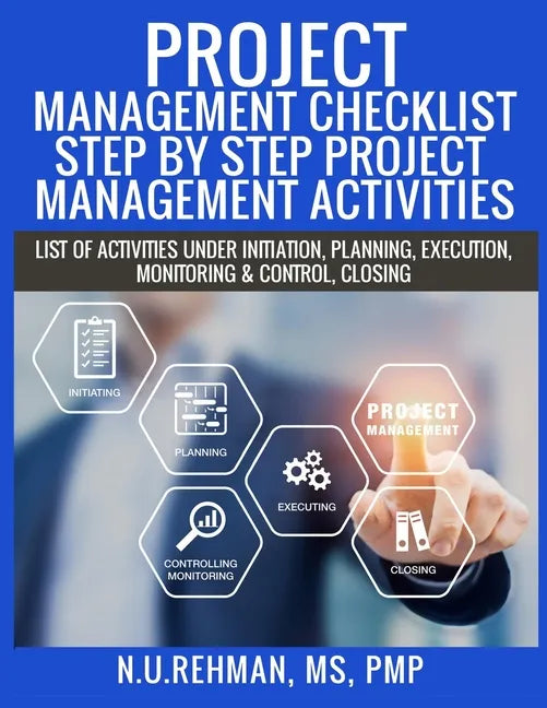 Project Management Checklist-Step By Step Project Management Activities: List of activities under Initiation, Planning, Execution, Monitoring & Contro - Paperback
