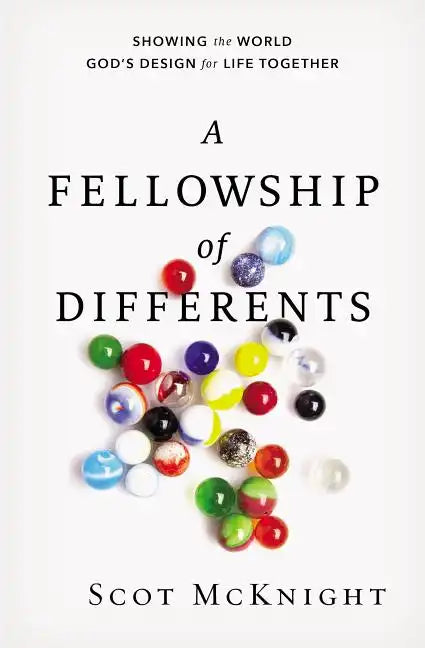 A Fellowship of Differents: Showing the World God's Design for Life Together - Paperback