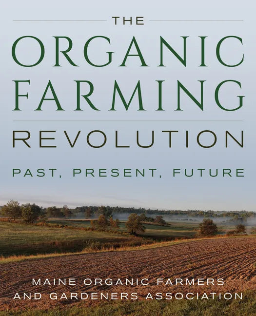 The Organic Farming Revolution: Past, Present, Future - Paperback