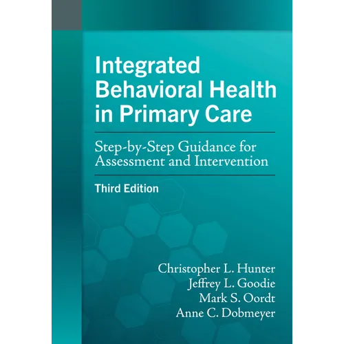 Integrated Behavioral Health in Primary Care: Step-By-Step Guidance for Assessment and Intervention - Paperback