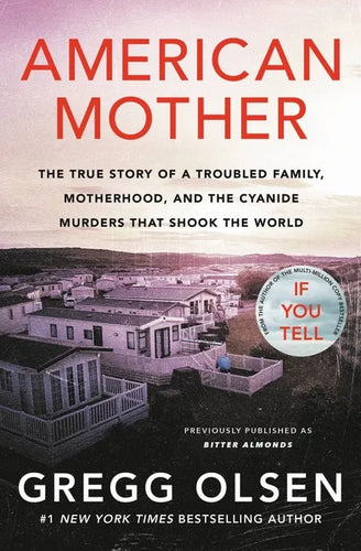 American Mother: The True Story of a Troubled Family, Motherhood, and the Cyanide Murders That Shook the World - Paperback