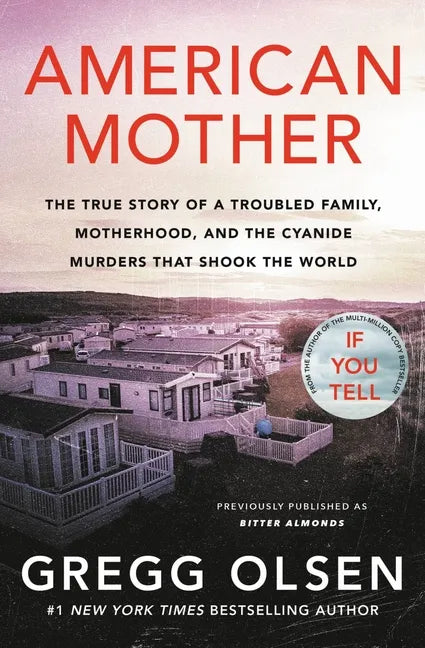 American Mother: The True Story of a Troubled Family, Motherhood, and the Cyanide Murders That Shook the World - Paperback