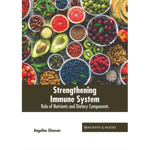 Strengthening Immune System: Role of Nutrients and Dietary Components - Hardcover
