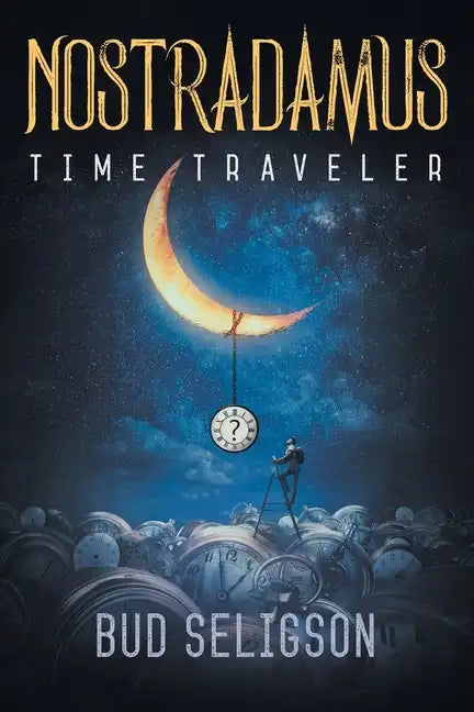 Nostradamus: Time Traveler - Paperback