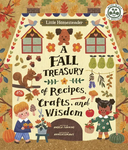 Little Homesteader: A Fall Treasury of Recipes, Crafts, and Wisdom - Hardcover