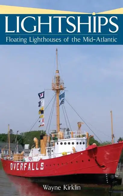 Lightships: Floating Lighthouses of the Mid-Atlantic - Hardcover
