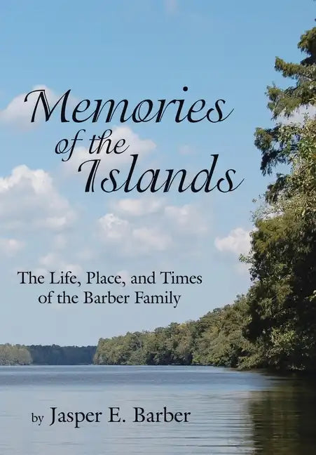 Memories of the Islands: The Life, Place, and Times of the Barber Family - Hardcover
