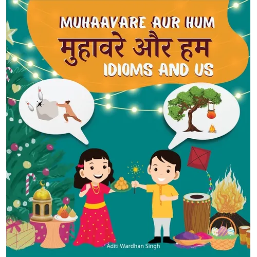 Muhaavare Aur Hum: Idioms and Us - Learn Hindi and English Idioms to Improve Daily Conversational Skills and Vocabulary - Hardcover
