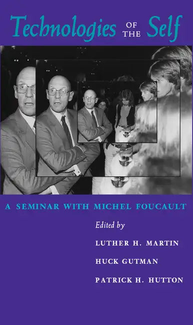 Technologies of the Self: A Seminar with Michel Foucault - Paperback
