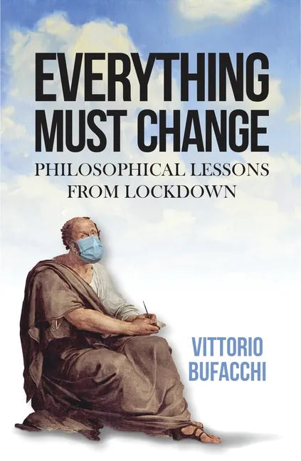 Everything must change: Philosophical lessons from lockdown - Hardcover