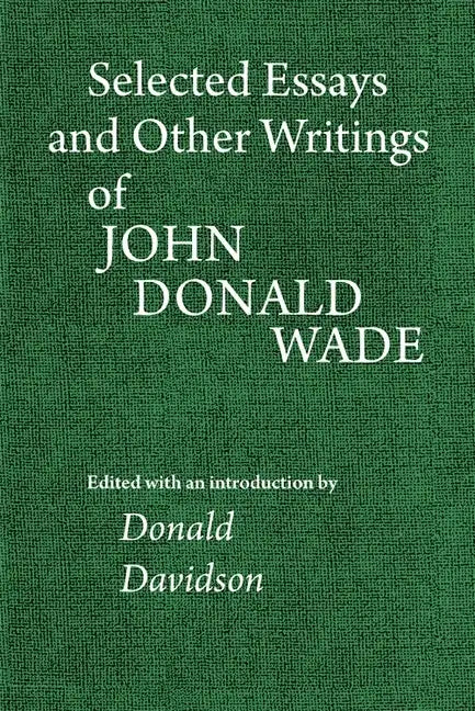 Selected Essays and Other Writings of John Donald Wade - Paperback