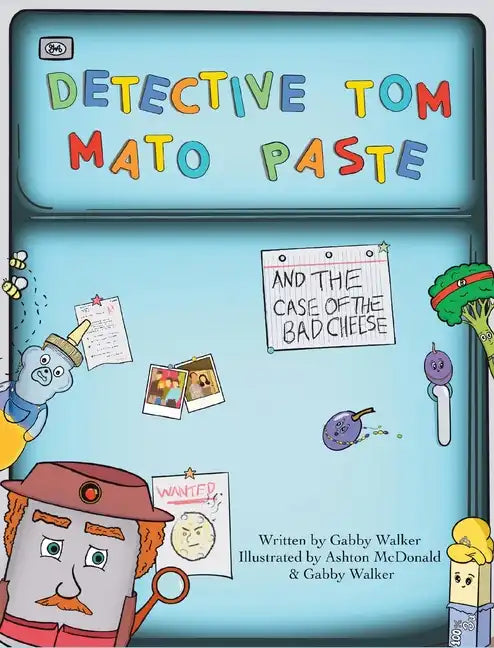 Detective Tom Mato Paste and The Case of the Bad Cheese - Hardcover