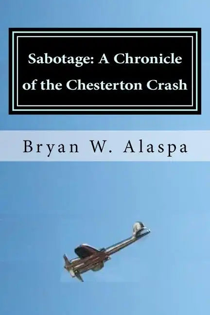 Sabotage: A Chronicle of the Chesterton Crash - Paperback