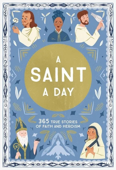 A Saint a Day: A 365-Day Devotional Featuring Christian Saints - Hardcover