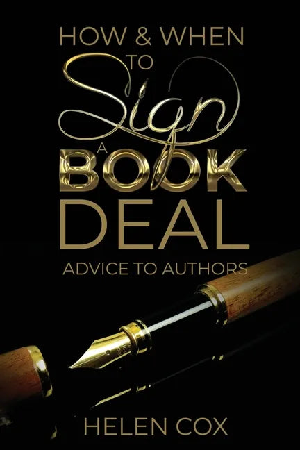 How and When to Sign a Book Deal: Advice to Authors Book 1 - Paperback