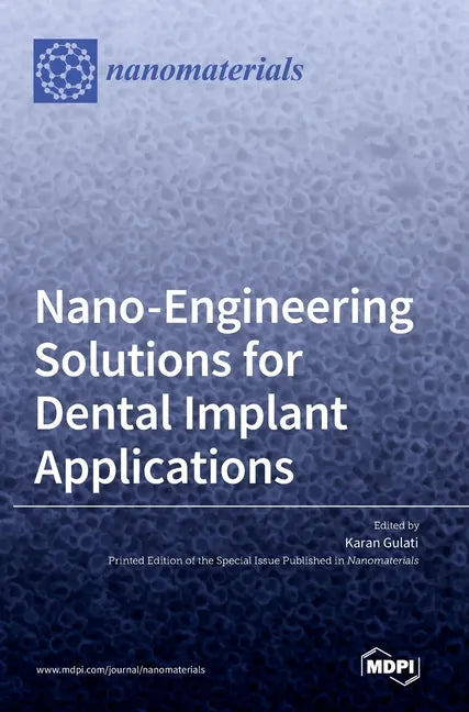Nano-Engineering Solutions for Dental Implant Applications - Hardcover