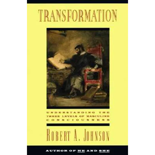 Transformation: Understanding the Three Levels of Mascul - Paperback