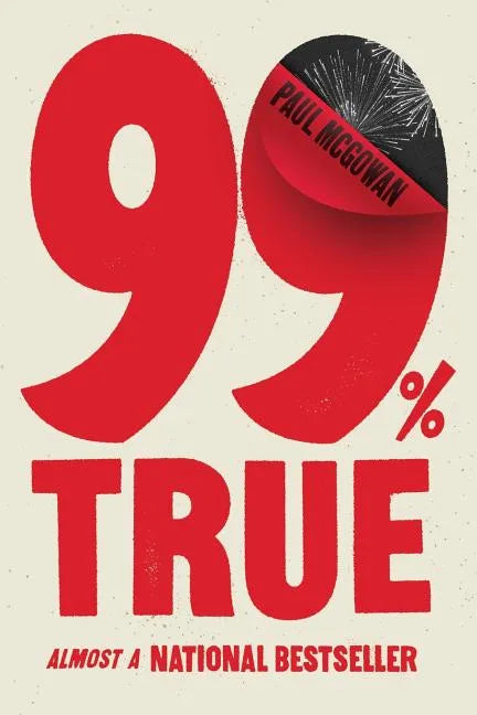 99% True: Almost a National Bestseller - Paperback