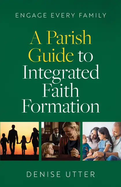 Engage Every Family: A Parish Guide to Integrated Faith Formation - Paperback