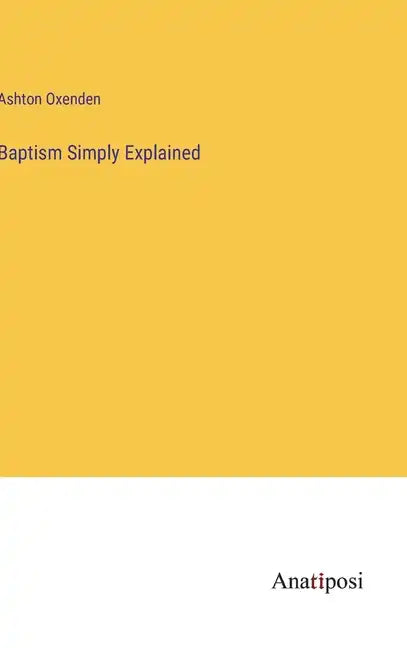 Baptism Simply Explained - Hardcover