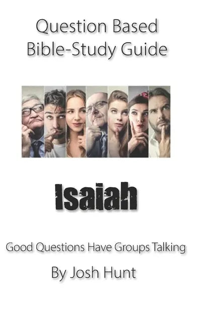 Question-based Bible Study Guide -- Isaiah: Good Questions Have Groups Talking - Paperback
