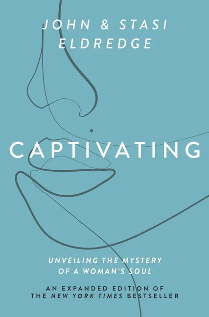 Captivating Expanded Edition: Unveiling the Mystery of a Woman's Soul - Paperback