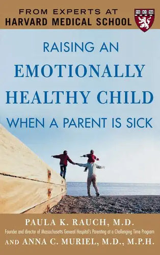 Raising an Emotionally Healthy Child When a Parent Is Sick - Hardcover