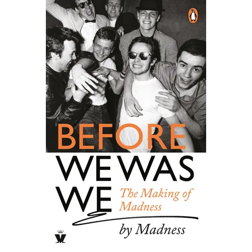 Before We Was We: Madness by Madness - Paperback