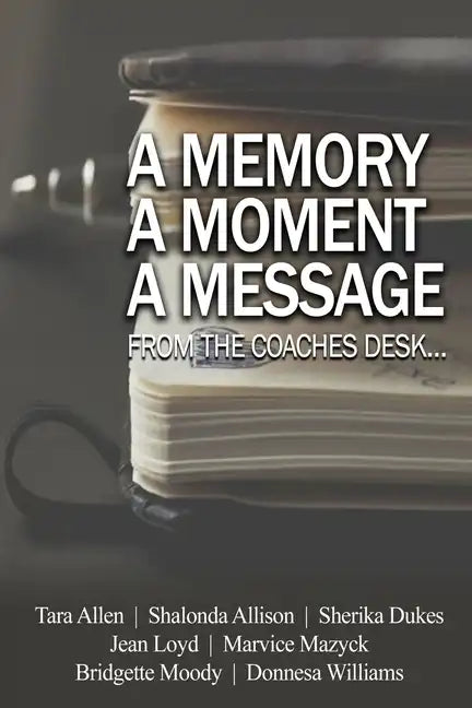 A Memory... A Moment... A Message...: From the Coaches Desk - Paperback