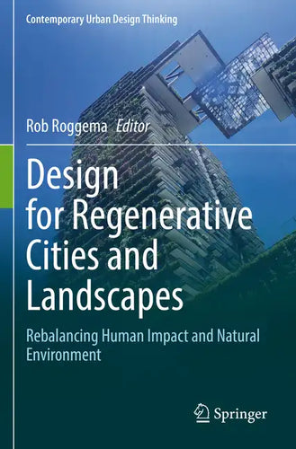 Design for Regenerative Cities and Landscapes: Rebalancing Human Impact and Natural Environment - Paperback