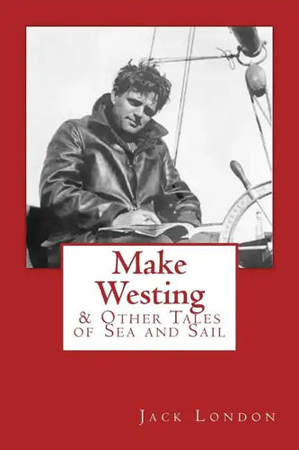 Make Westing: & Other Tales of Sea and Sail - Paperback