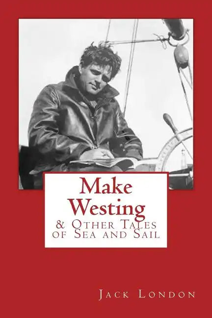 Make Westing: & Other Tales of Sea and Sail - Paperback