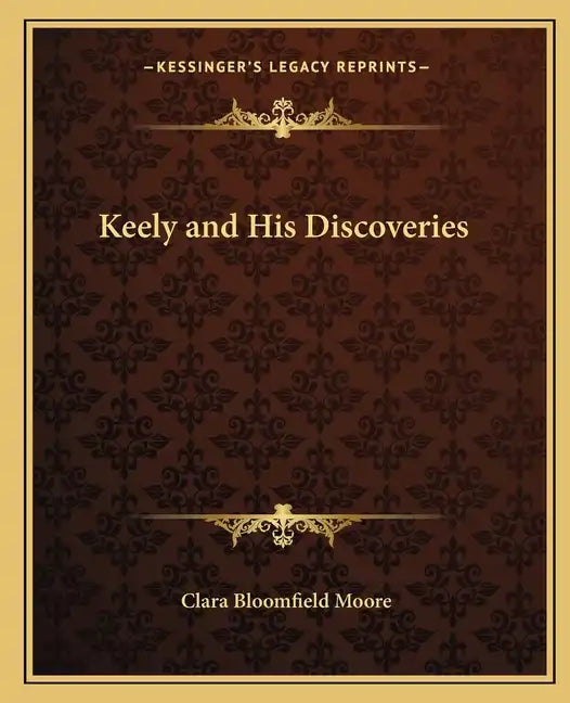 Keely and His Discoveries - Paperback