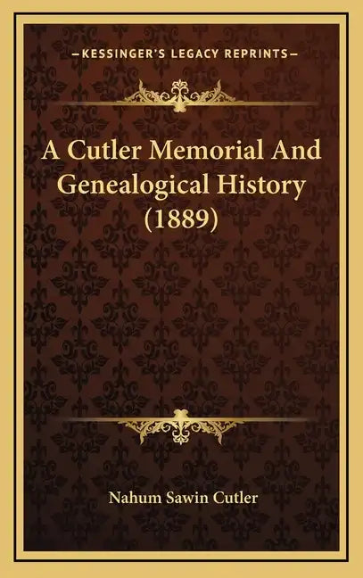A Cutler Memorial And Genealogical History (1889) - Hardcover