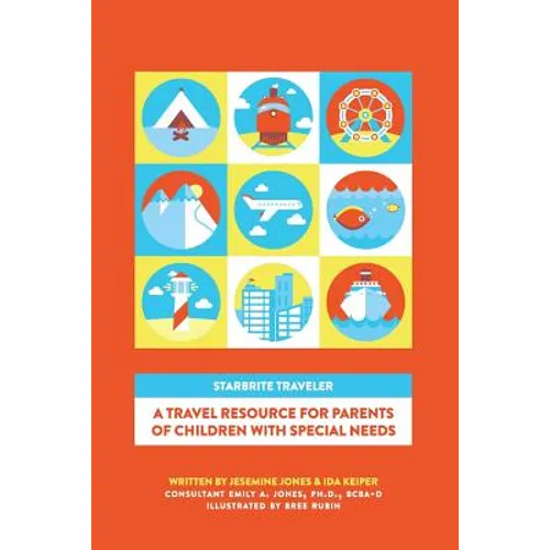 STARBRITE Traveler: A Travel Resource For Parents Of Children With Special Needs - Paperback