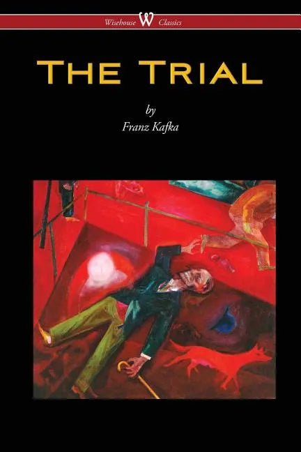 The Trial (Wisehouse Classics Edition) - Paperback